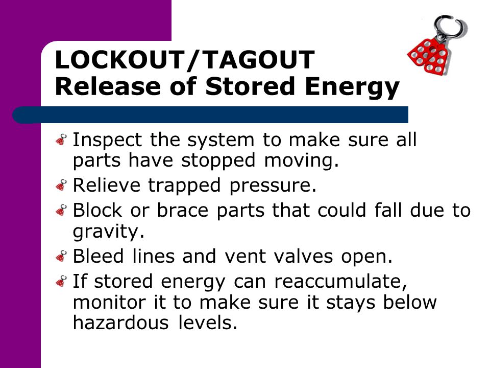 LOCKOUT/TAGOUT Release of Stored Energy
