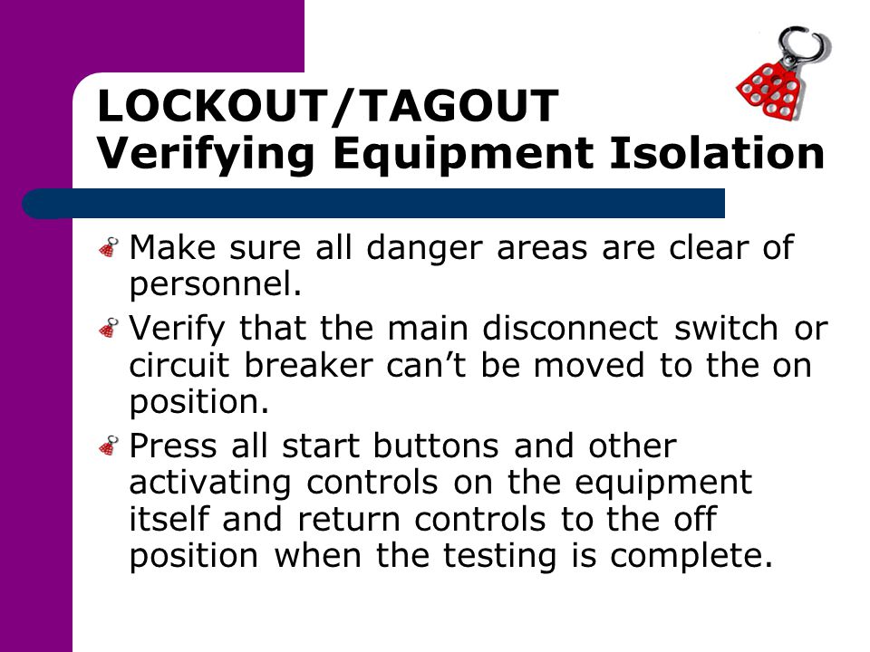 LOCKOUT/TAGOUT Verifying Equipment Isolation