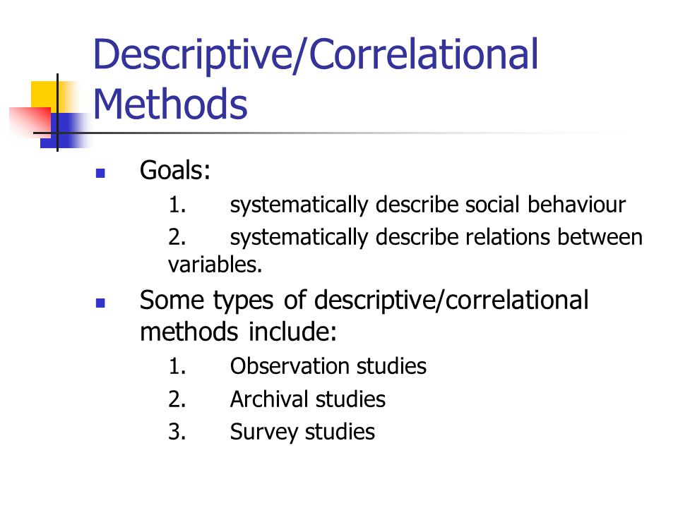 Descriptive/Correlational Methods