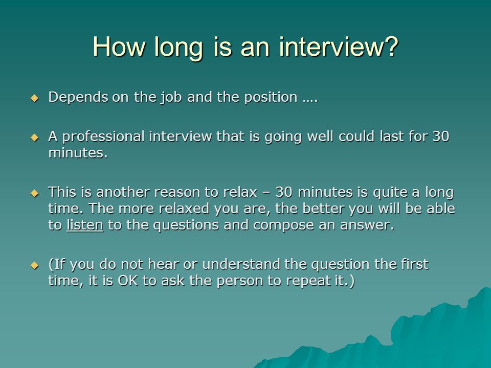 How long is an interview