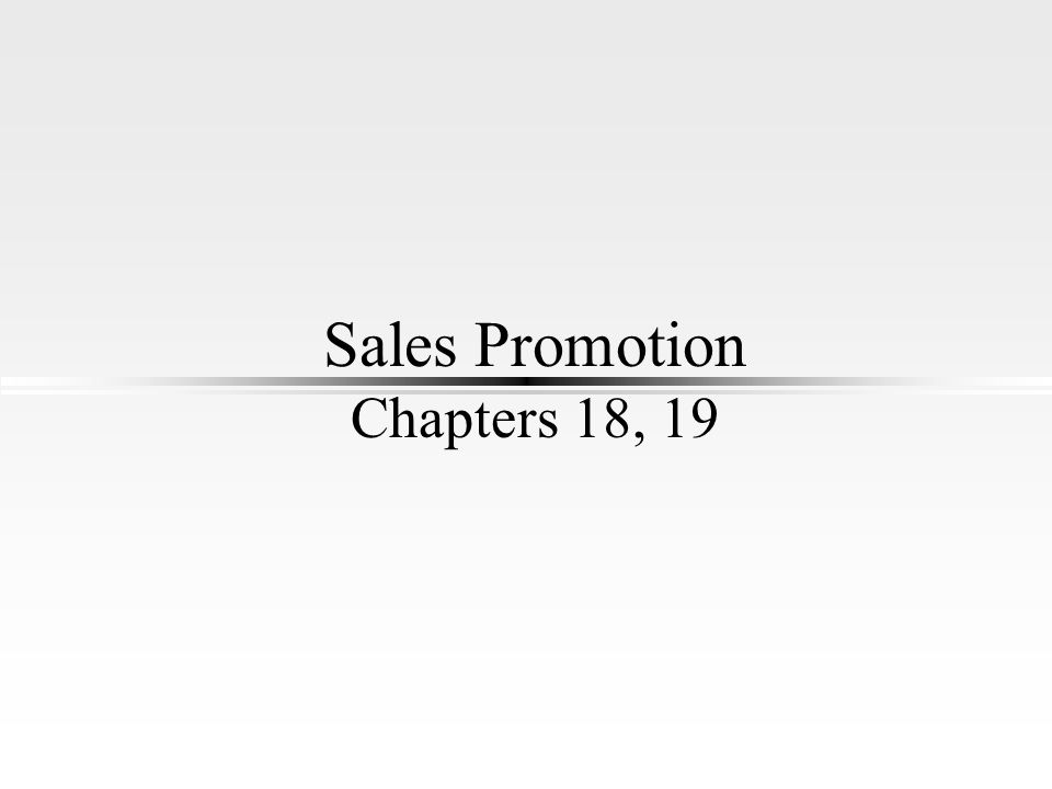 Sales Promotion Chapters 18, 19