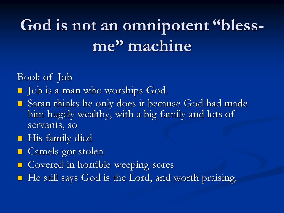 God is not an omnipotent bless-me machine