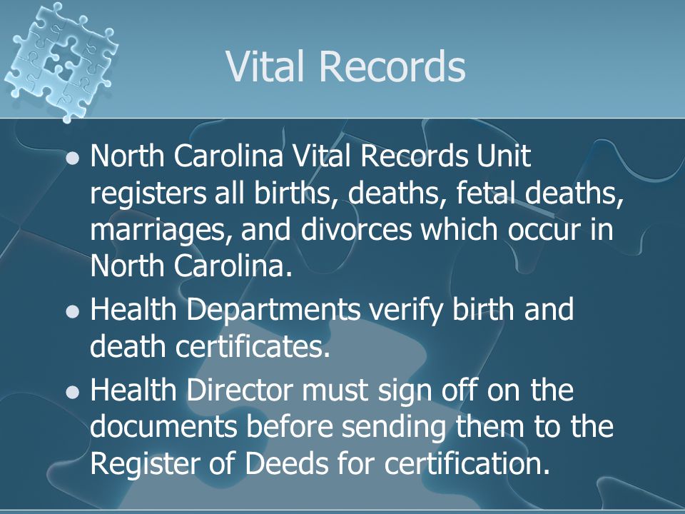 Vital Records North Carolina Vital Records Unit registers all births, deaths, fetal deaths, marriages, and divorces which occur in North Carolina.