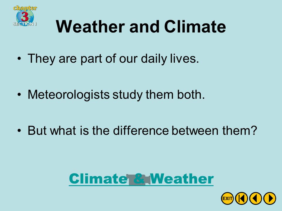 Weather and Climate Climate & Weather
