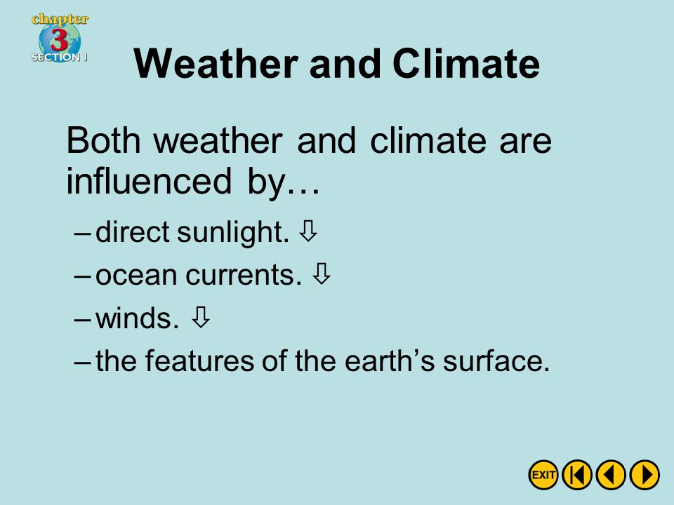 Weather and Climate Both weather and climate are influenced by…