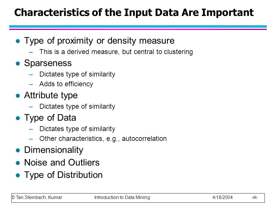 Characteristics of the Input Data Are Important