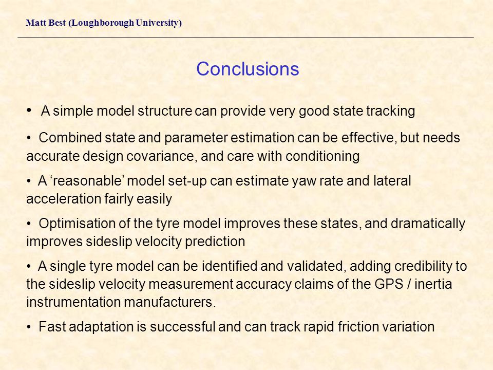Conclusions A simple model structure can provide very good state tracking.