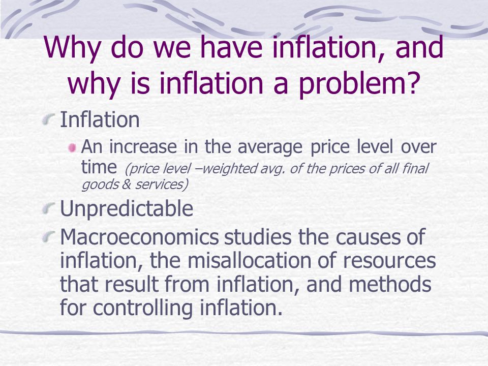 Why do we have inflation, and why is inflation a problem