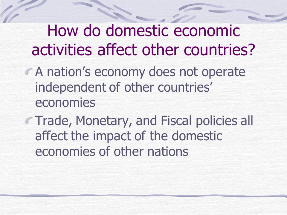How do domestic economic activities affect other countries