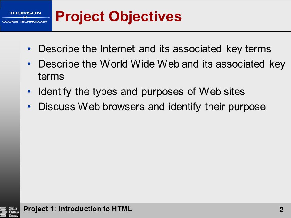 Project Objectives Describe the Internet and its associated key terms