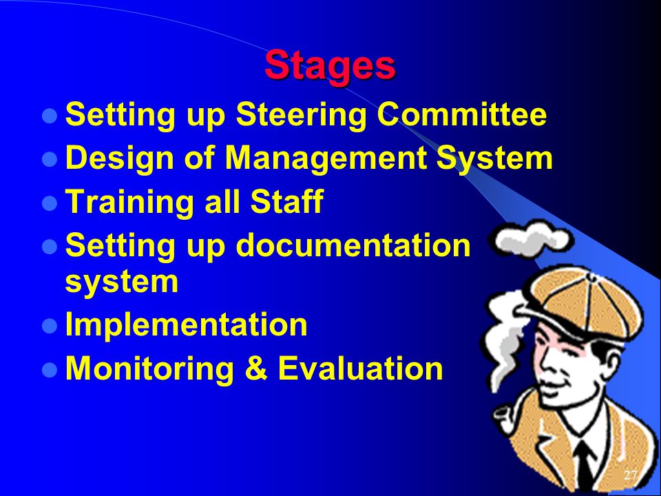 Stages Setting up Steering Committee Design of Management System