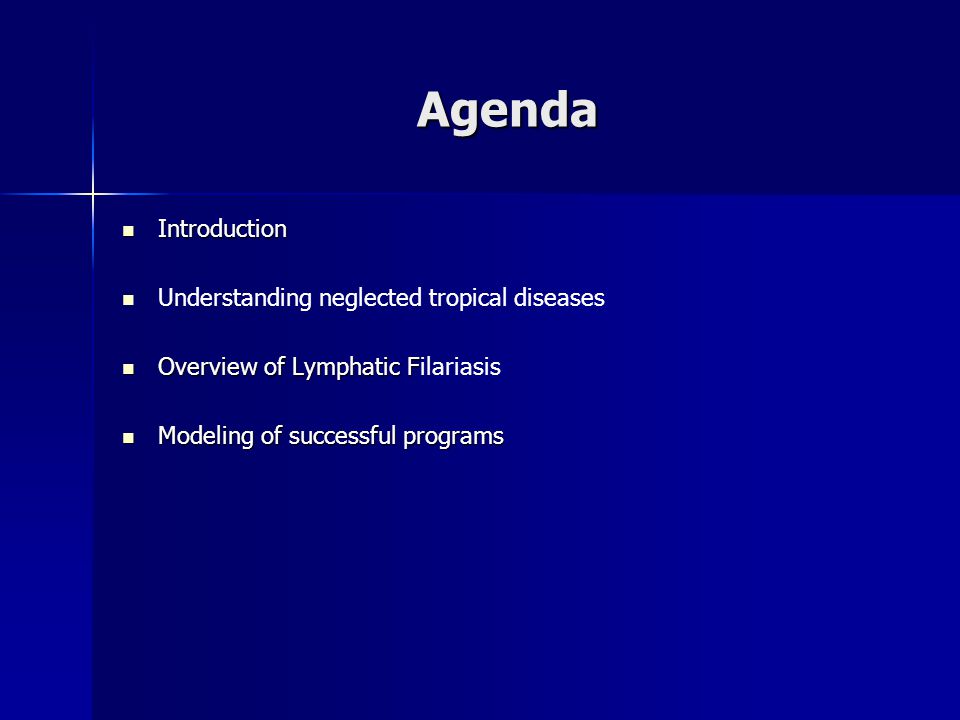 Agenda Introduction Understanding neglected tropical diseases
