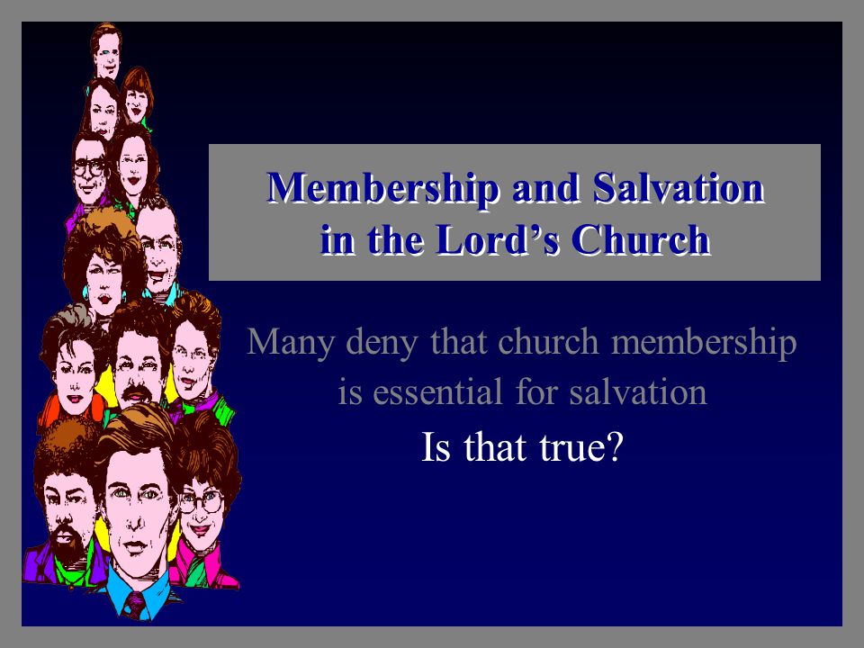 Membership and Salvation in the Lord’s Church