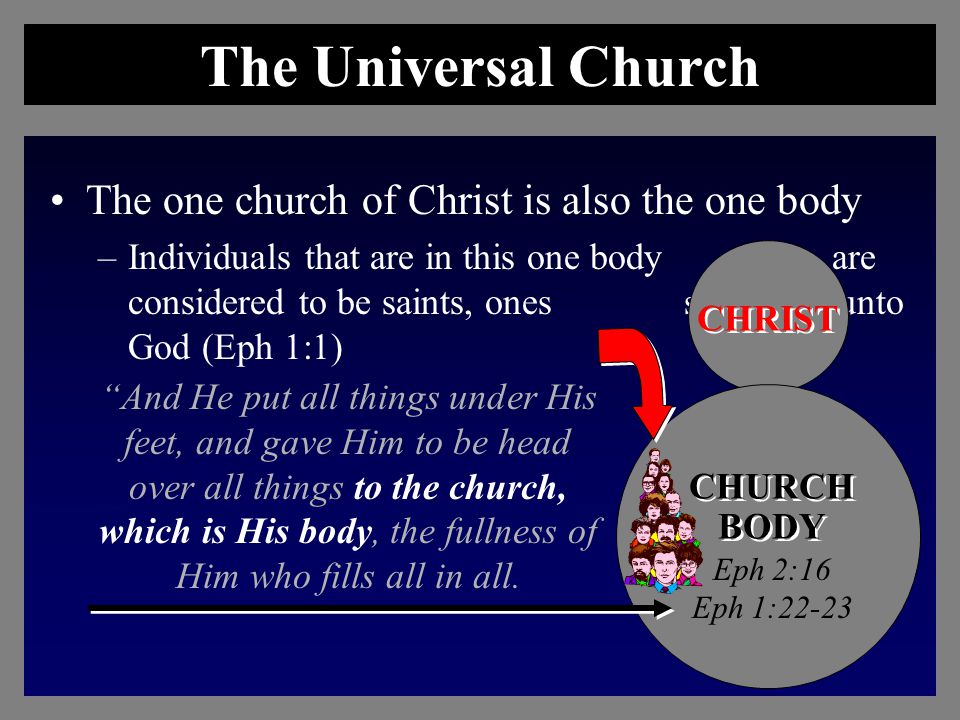 The Universal Church The one church of Christ is also the one body
