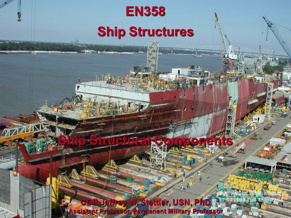 EN358 Ship Structures Ship Structural Components