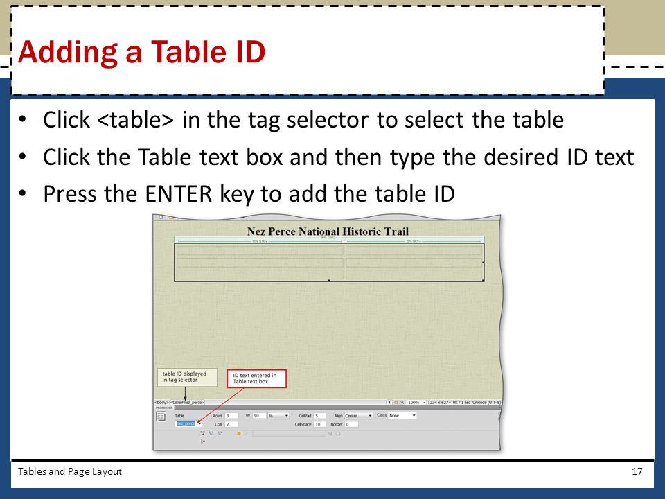 Adding a Table ID Click <table> in the tag selector to select the table. Click the Table text box and then type the desired ID text.
