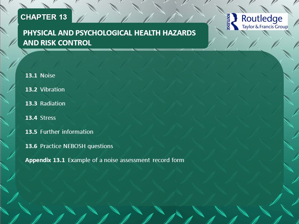 PHYSICAL AND PSYCHOLOGICAL HEALTH HAZARDS AND RISK CONTROL