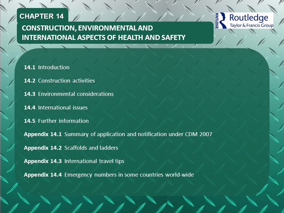 CHAPTER 14 CONSTRUCTION, ENVIRONMENTAL AND INTERNATIONAL ASPECTS OF HEALTH AND SAFETY Introduction.