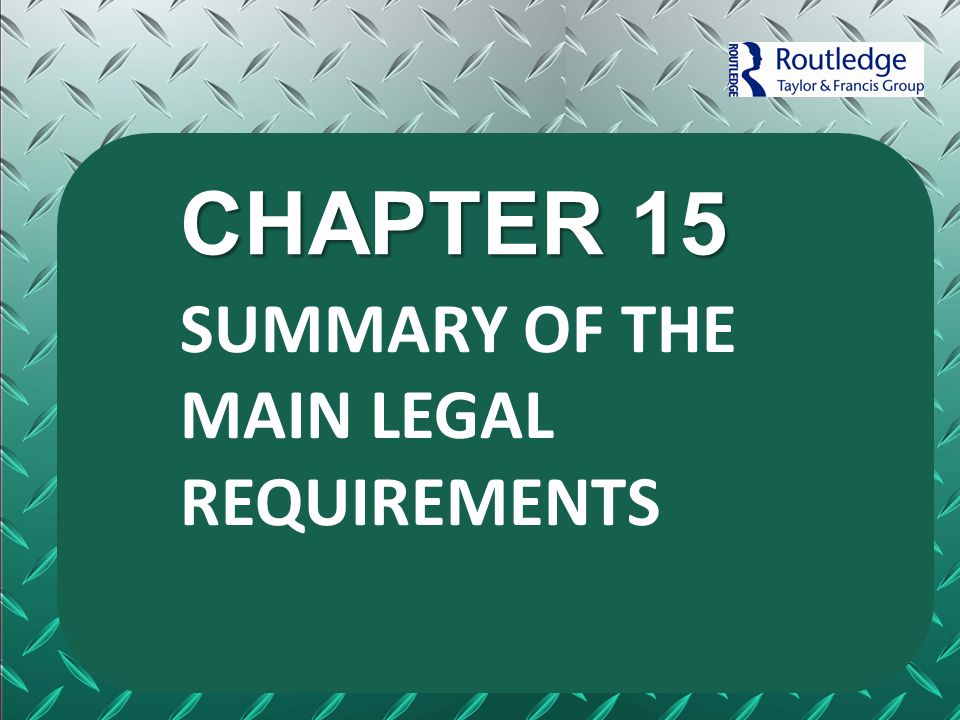 CHAPTER 15 SUMMARY OF THE MAIN LEGAL REQUIREMENTS