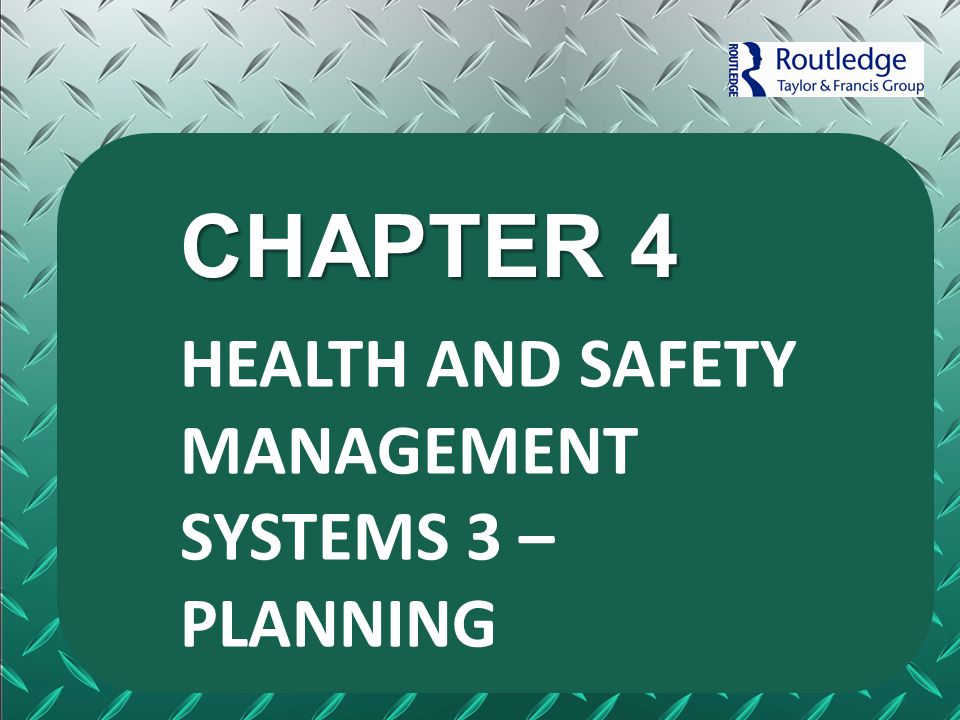 CHAPTER 4 HEALTH AND SAFETY MANAGEMENT SYSTEMS 3 – PLANNING