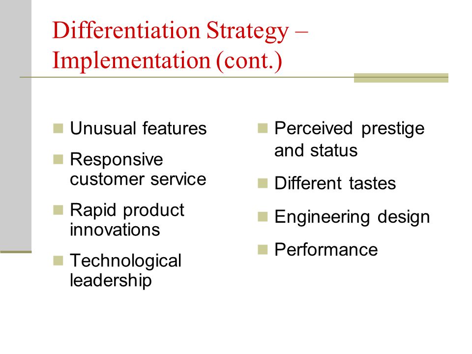 Differentiation Strategy – Implementation (cont.)