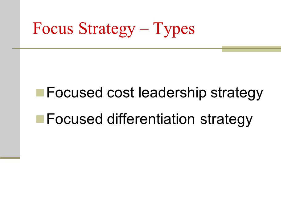 Focus Strategy – Types Focused cost leadership strategy