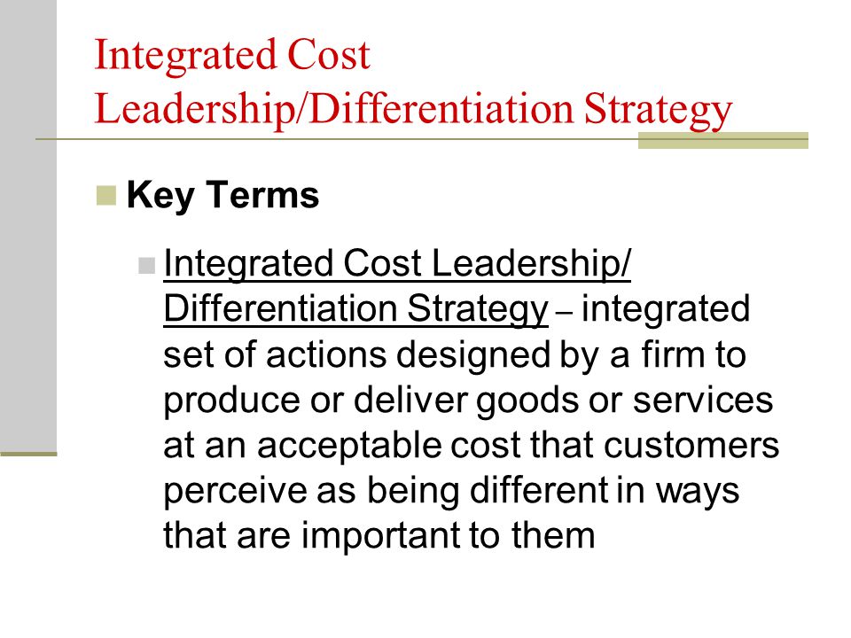 Integrated Cost Leadership/Differentiation Strategy