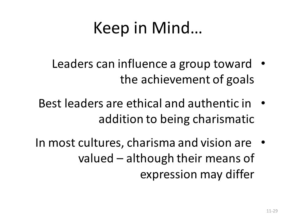 Keep in Mind… Leaders can influence a group toward the achievement of goals.