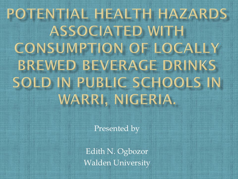 Presented by Edith N. Ogbozor Walden University