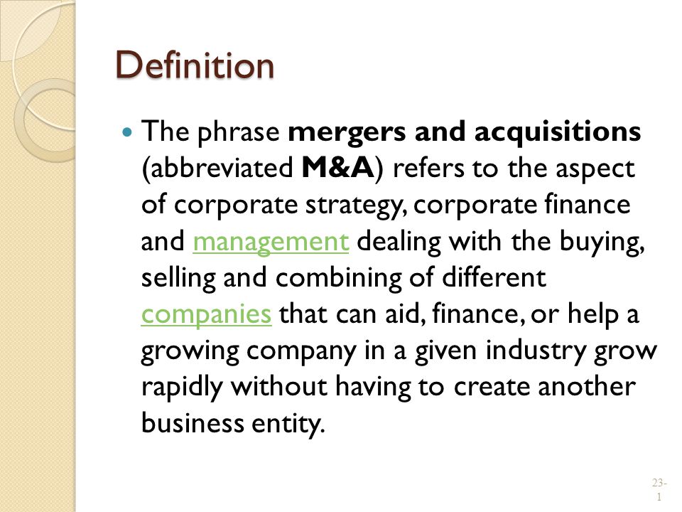 Definition The Phrase Mergers And Acquisitions Abbreviated M A Refers To The Aspect Of Corporate Strategy Corporate Finance And Management Dealing Ppt Download