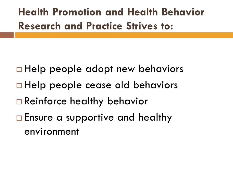 Health Promotion and Health Behavior Research and Practice Strives to:
