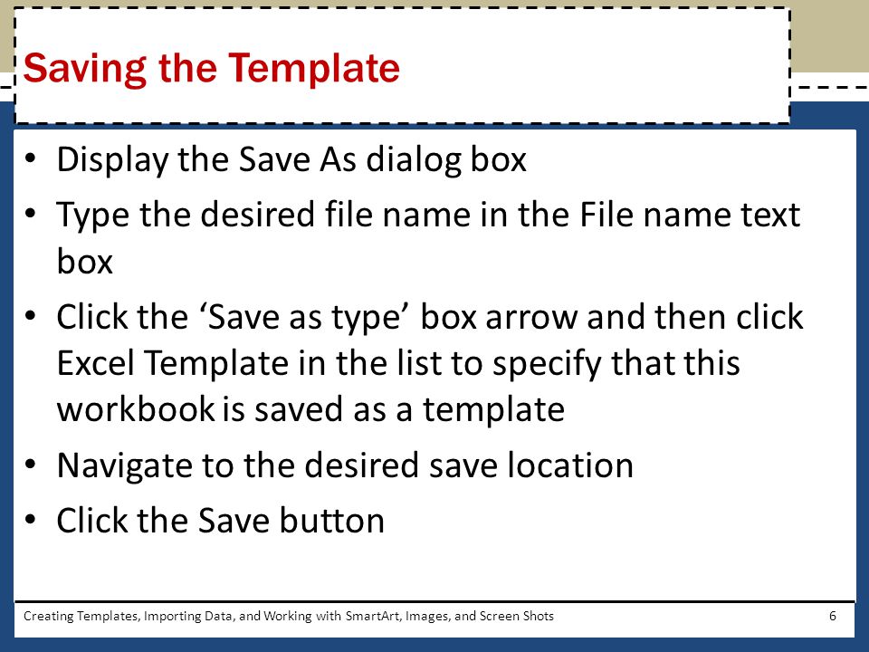 Saving the Template Display the Save As dialog box