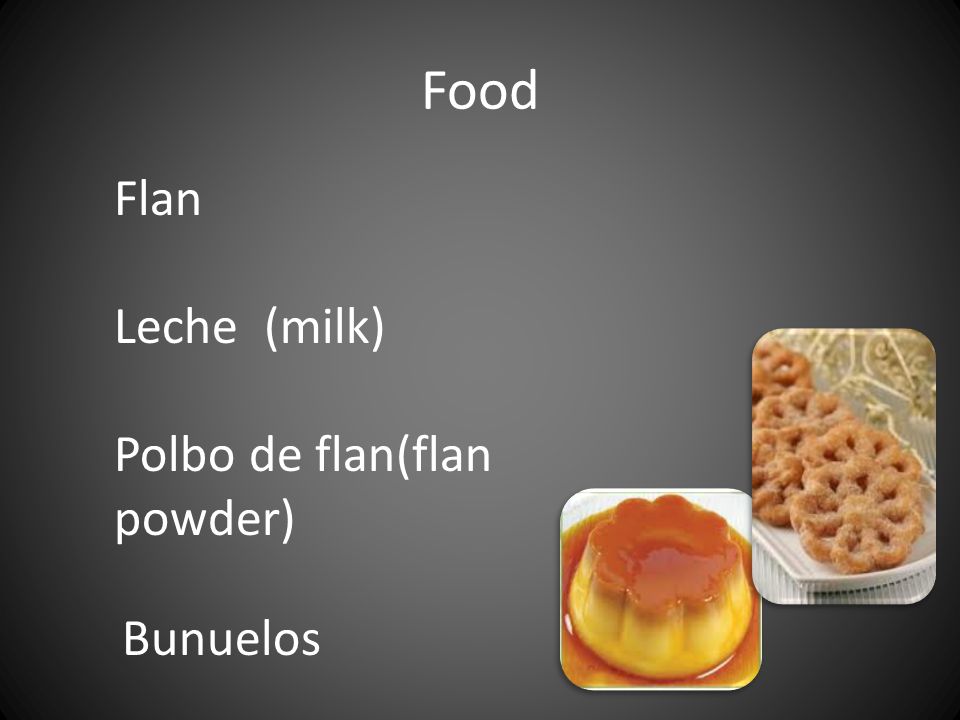 Food Flan Leche (milk) Polbo de flan(flan powder) Bunuelos