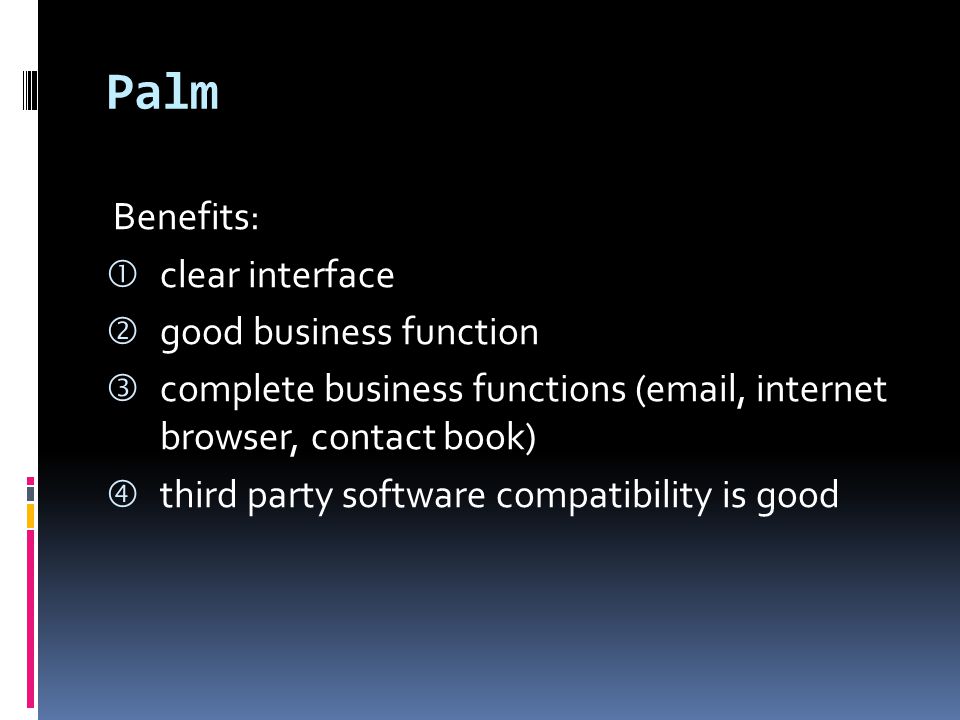 Palm Benefits: clear interface good business function