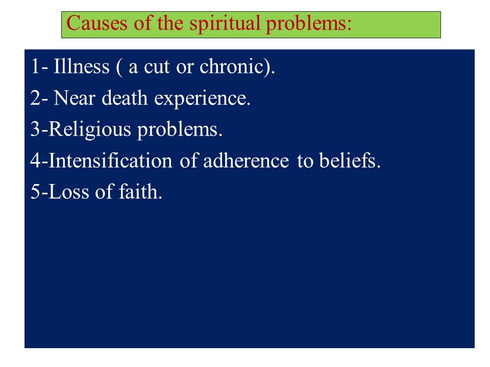 Causes of the spiritual problems: