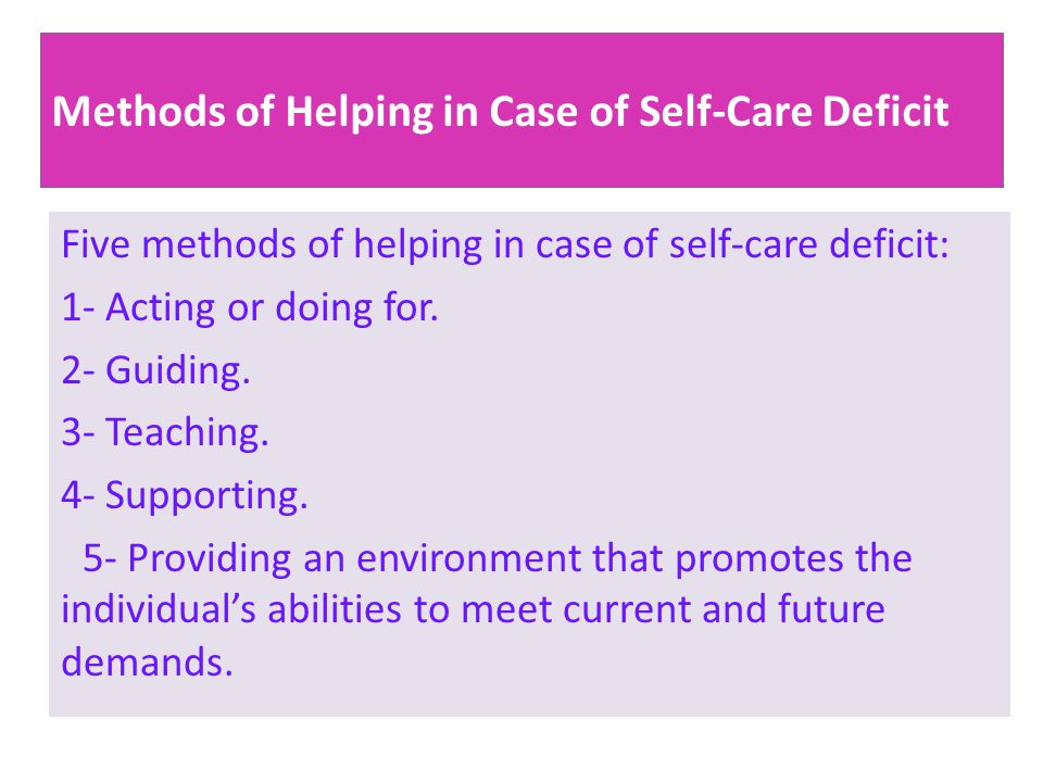 Methods of Helping in Case of Self-Care Deficit