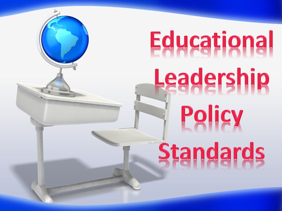 Educational Leadership Policy Standards