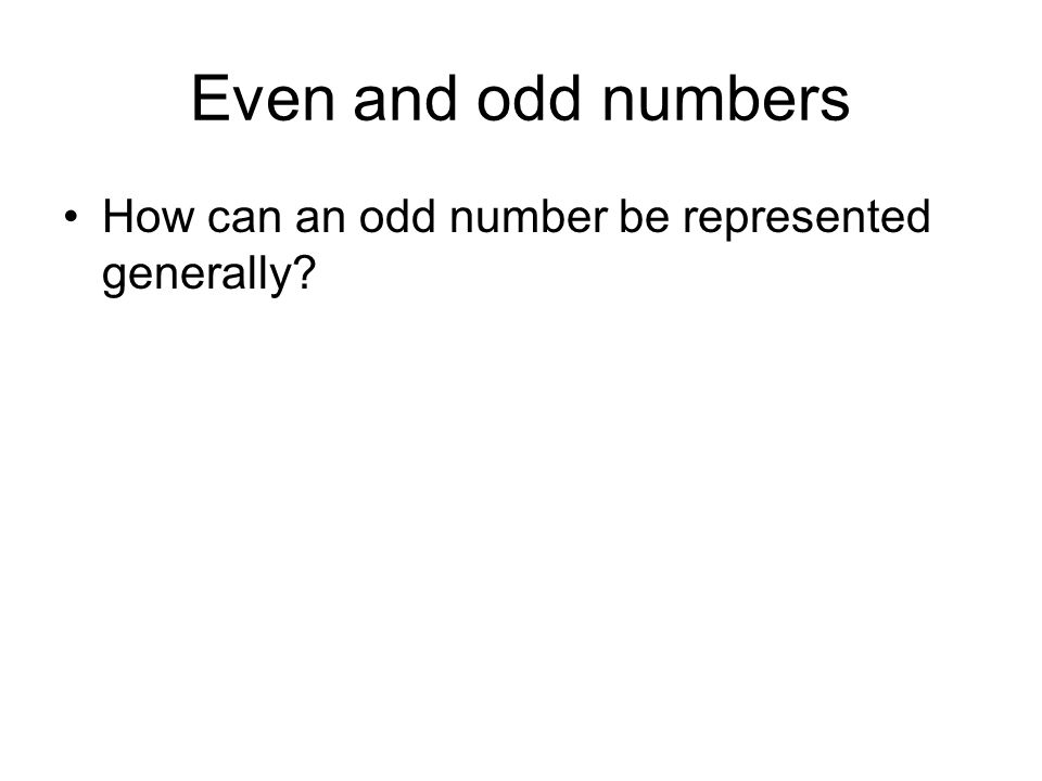 Even and odd numbers How can an odd number be represented generally