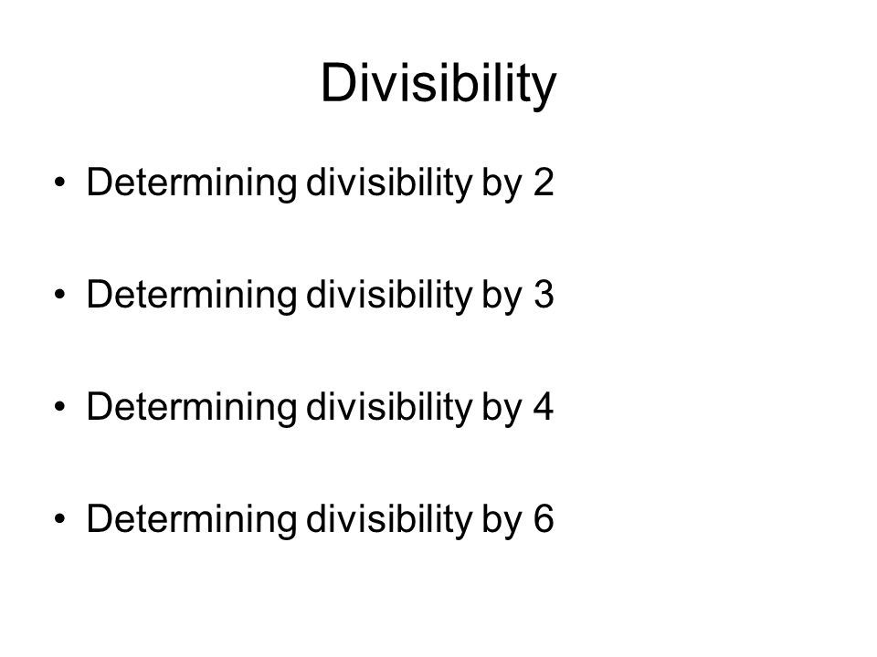 Divisibility Determining divisibility by 2