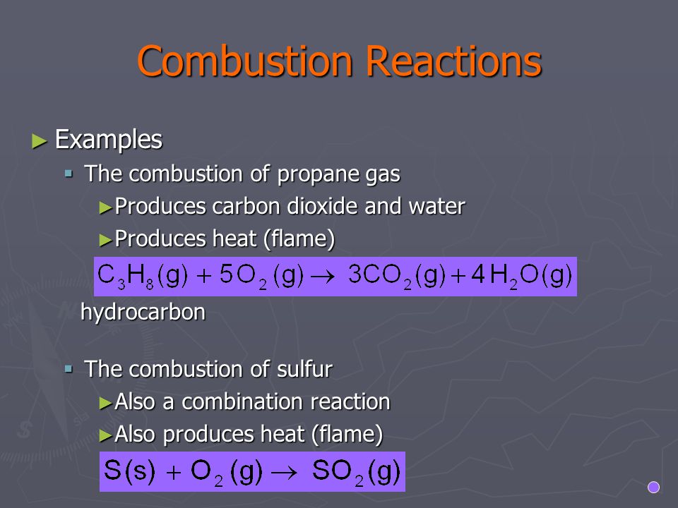 Combustion Reactions Examples The combustion of propane gas