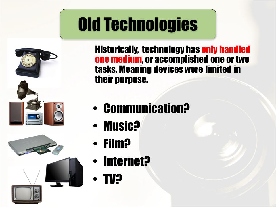 Old Technologies Communication Music Film Internet TV