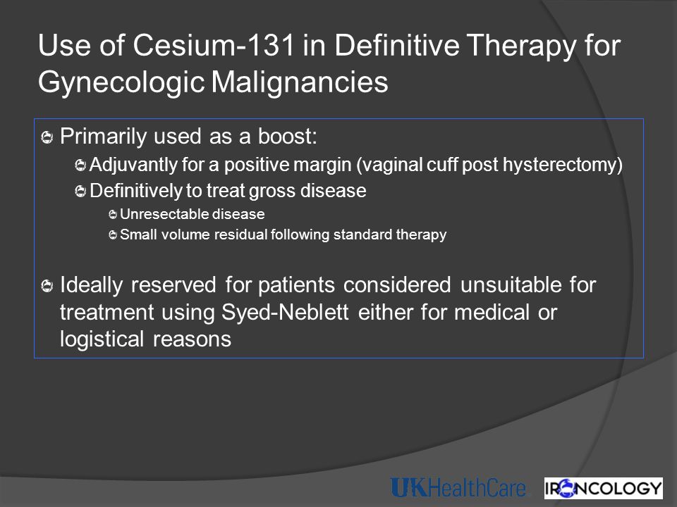 Use of Cesium-131 in Definitive Therapy for Gynecologic Malignancies