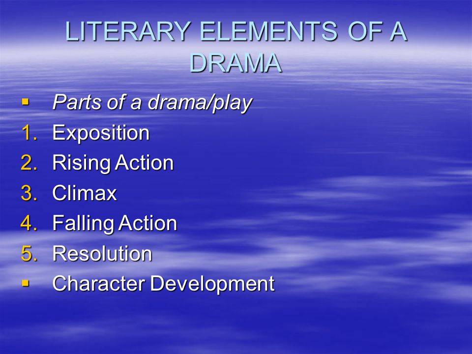 LITERARY ELEMENTS OF A DRAMA