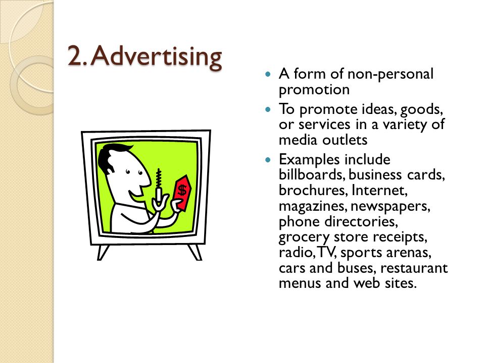 2. Advertising A form of non-personal promotion