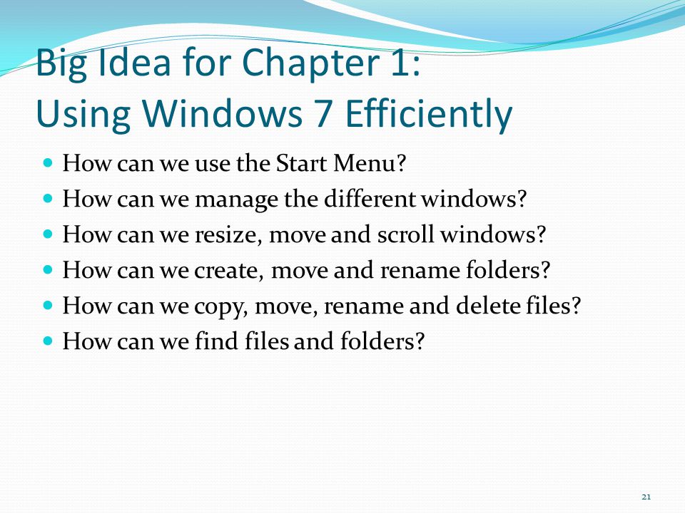 Big Idea for Chapter 1: Using Windows 7 Efficiently