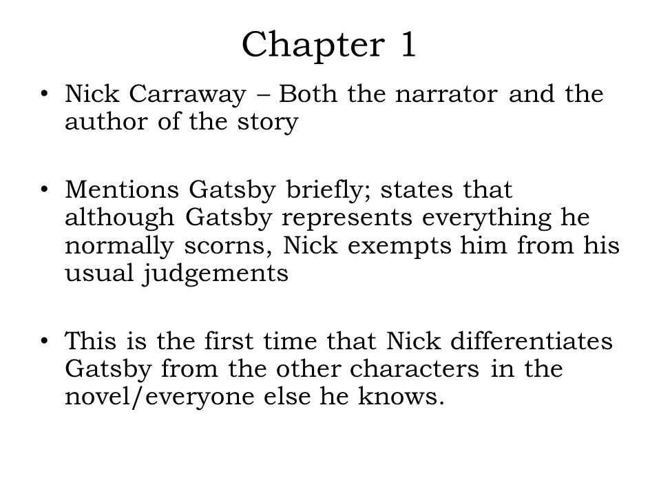 Chapter 1 Nick Carraway – Both The Narrator And The Author Of The Story. 