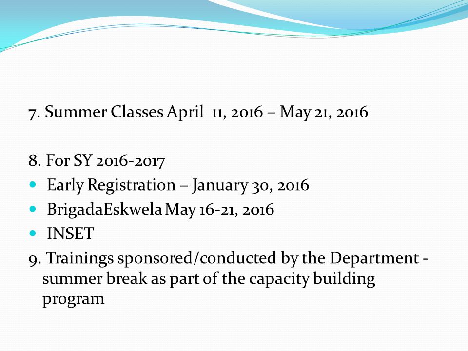7. Summer Classes April 11, 2016 – May 21, 2016