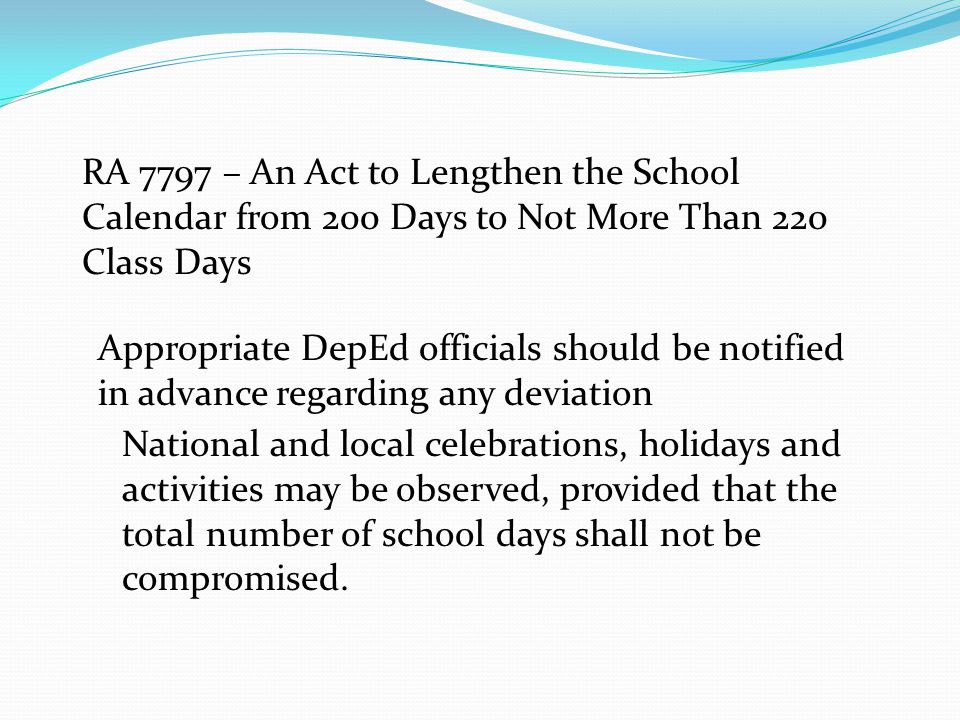 RA 7797 – An Act to Lengthen the School Calendar from 200 Days to Not More Than 220 Class Days