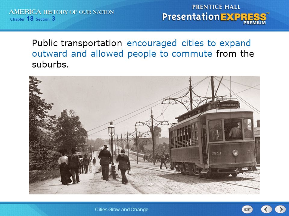 Public transportation encouraged cities to expand outward and allowed people to commute from the suburbs.
