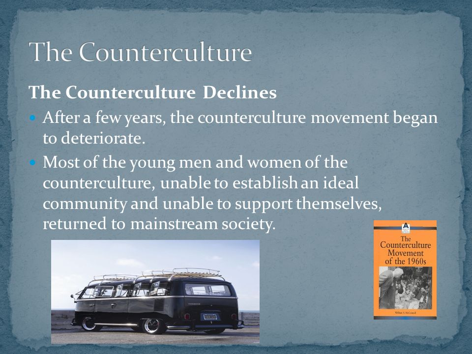 The Counterculture The Counterculture Declines